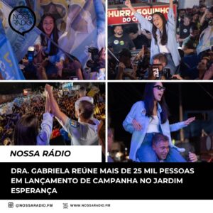 Leia mais sobre o artigo Dra. Gabriela reúne mais de 25 mil pessoas em lançamento de campanha no Jardim Esperança