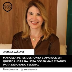 Leia mais sobre o artigo Manoela Peres desponta e aparece em quinto lugar na lista dos 10 mais citados para Deputado Federal