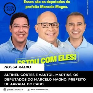 Leia mais sobre o artigo Altineu Côrtes e Vantoil Martins, os Deputados do Marcelo Magno, Prefeito de Arraial do Cabo