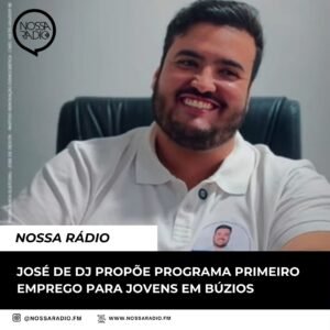 Leia mais sobre o artigo José de DJ propõe programa Primeiro Emprego para jovens em Búzios