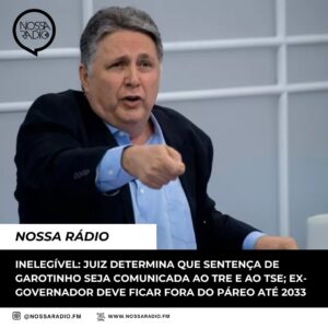 Leia mais sobre o artigo Inelegível: juiz determina que sentença de Garotinho seja comunicada ao TRE e ao TSE; ex-governador deve ficar fora do páreo até 2033
