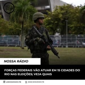 Leia mais sobre o artigo Quinze municípios da Região Metropolitana do Rio contarão com a atuação de tropas federais no primeiro turno das eleições de 2026