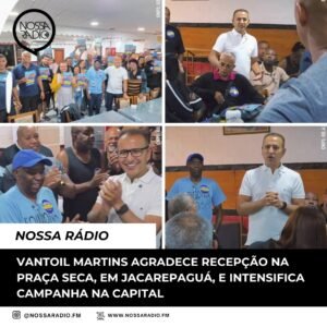 Leia mais sobre o artigo Vantoil Martins agradece recepção na Praça Seca, em Jacarepaguá, e intensifica campanha na capital
