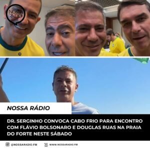 Leia mais sobre o artigo Dr. Serginho convoca Cabo Frio para encontro com Flávio Bolsonaro e Douglas Ruas na Praia do Forte no sábado (12)
