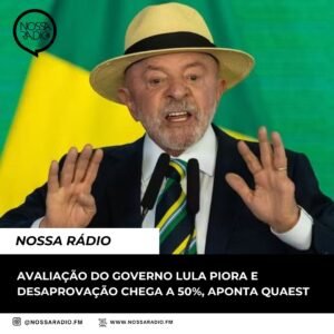 Leia mais sobre o artigo Avaliação do governo Lula piora e desaprovação chega a 50%, aponta Quaest