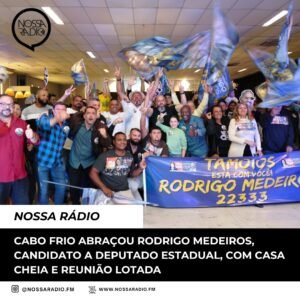 Leia mais sobre o artigo Cabo Frio abraçou Rodrigo Medeiros, candidato a Deputado Estadual, com casa cheia e reunião lotada