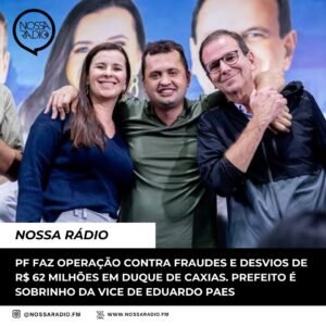 Leia mais sobre o artigo PF faz operação contra fraudes e desvios de R$ 62 milhões em Duque de Caxias. Prefeito é sobrinho da vice de Eduardo Paes