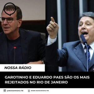 Leia mais sobre o artigo Garotinho e Eduardo Paes são os mais rejeitados no Rio de Janeiro