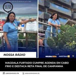 Leia mais sobre o artigo Magdala Furtado cumpre agenda em Cabo Frio e destaca reta final de campanha