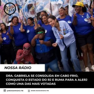 Leia mais sobre o artigo Dra. Gabriela se consolida em Cabo Frio, conquista o Estado do RJ e ruma para a Alerj como uma das mais votadas