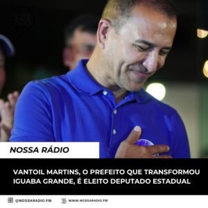 Leia mais sobre o artigo Vantoil Martins, o Prefeito que transformou Iguaba Grande, é eleito Deputado Estadual