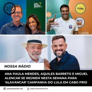 Leia mais sobre o artigo Ana Paula Mendes, Aquiles Barreto e Miguel Alencar se reúnem  para ‘alavancar’ campanha do Lula em Cabo Frio