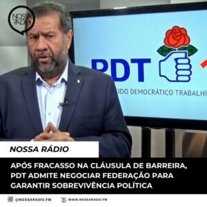 Leia mais sobre o artigo Após fracasso na cláusula de barreira, PDT admite negociar federação para garantir sobrevivência política
