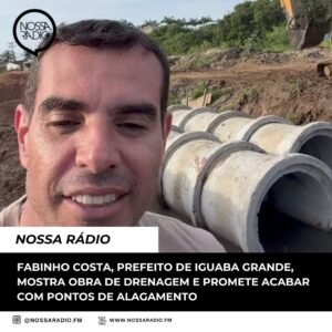 Leia mais sobre o artigo Fabinho Costa, Prefeito de Iguaba Grande, mostra obra de drenagem e promete acabar com pontos de alagamento
