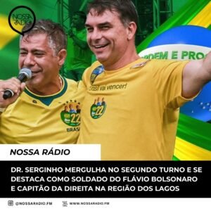Leia mais sobre o artigo Dr. Serginho mergulha no segundo turno e se destaca como soldado do Flávio Bolsonaro e capitão da direita na Região dos Lagos